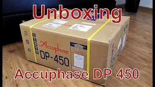 Unboxing Accuphase DP 450