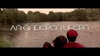 Offizieller Trailer #1 "An anderen Ufern"