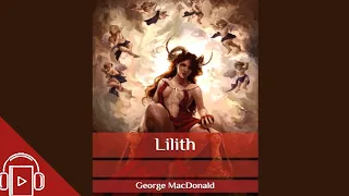 Lilith by George MacDonald (FULL Audiobook)