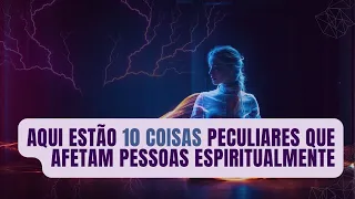 pessoas com um dom espiritual são afetadas por essas coisas estranhas. #donsdoespirito