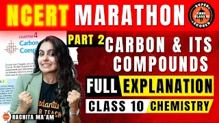 NCERT MARATHON - Carbon and Its Compounds One Shot Class 10 Science Chapter-4 | P-2| CBSE 2024 Exam