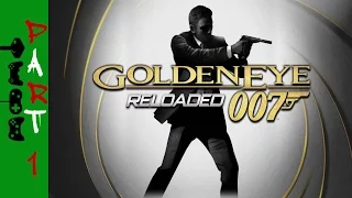 GOLDENEYE 007 RELOADED // GAMEPLAY/COMMENTARY   PART 1  (ps3/xbox360)