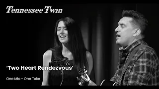 1 Mic 1 Take - Two Heart Rendezvous by Tennessee Twin