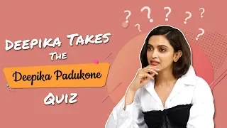 Deepika Padukone Takes The Deepika Padukone Quiz | Shah Rukh Khan | Yeh Jawaani Hai Deewani|Chhapaak
