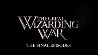 Wizarding War TRAILER | The Final Chapters