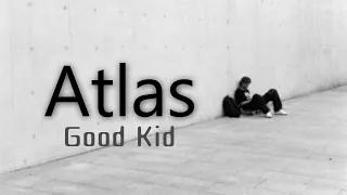 삶을 짊어지고 살아가는 나에게 | Good Kid - Atlas [가사/번역/해석/Lyrics] 🔥