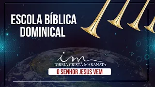 05/12/2021- [PARTCIPACÕES 9h30 / EBD 10h] - Igreja Cristã Maranata - Escola Bíblica Dominical