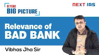 Relevance of BAD BANK by Dr. Vibhas Jha
