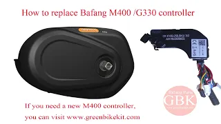 How to replace Bafang max drive M400 G330 Motor controller by Greenbikekit.com