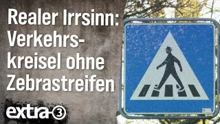 Realer Irrsinn: Verkehrskreisel ohne Zebrastreifen | extra 3 | NDR