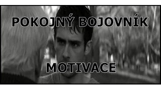 Pokojný bojovník - Motivace