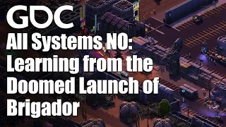 All Systems No: Learning from the Doomed Launch of Brigador