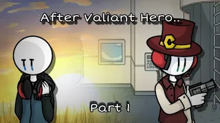 After Valiant Hero.. Part 1! (Henry Stickmin Comic Dub)