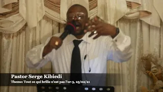 Pastor Serge Kibiedi |  Tout ce qui brille n'est pas l'or-3