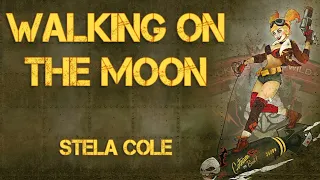 Walking On The Moon - Stela Cole (Lyrics and link in the description)