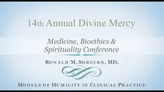 Ronald M. Sobecks, MD — Models of Humility in Clinical Practice