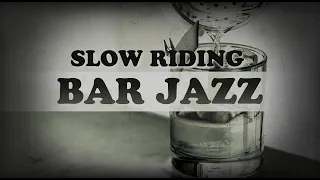 SLOW RIDING BAR JAZZ