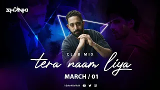 Tera Naam Liya (Club Mix) - Dj Shanki