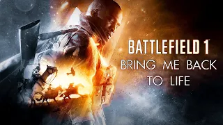 Battlefield 1 - Bring Me Back To Life [GMV]