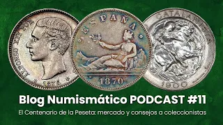 El Centenario de la Peseta: mercado y consejos a coleccionistas | PODCAST #11