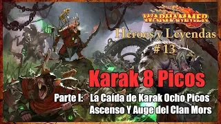 La Caída de Karak Ocho Picos y El Ascenso del Clan Mors. #13 Héroes y Leyendas #Warhammer #Fantasy