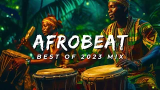 AFROBEAT 2023 MIXTAPE - The Best and Latest Afrobeat Jams of 2023!
