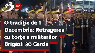 O tradiţie de 1 Decembrie: Retragerea cu torţe a militarilor Brigăzii 30 Gardă