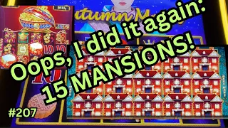HAHA! 15 MANSIONS for the 5th time! JACKPOT!!! Huff n' more Puff, Dragon Link and Dancing Drums! 207