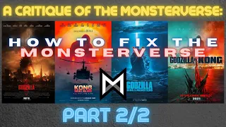 How to Fix the MonsterVerse | A Critique of the MonsterVerse (2/2)