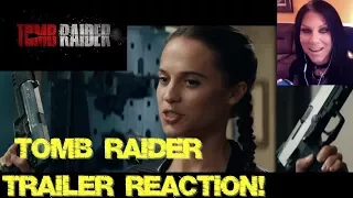 TOMB RAIDER TRAILER #1 - REACTION VIDEO - ALICIA VIKANDER AS  LARA CROFT