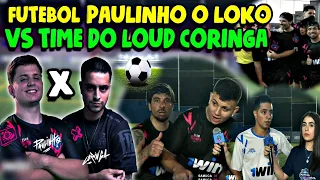 ⚽️TIME DO Paulinho o Loko Vs TIME do Loud Coringa Jogando FUTEBOL Quem ganha ?