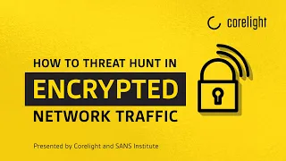 How To Threat Hunt in Encrypted Network Traffic- SANS Institute