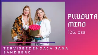 „PUUDUTA MIND“ | Jana Sandberg: haavatus ja nutt on inimlikud!