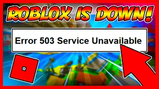 ROBLOX ERROR 503 | ROBLOX IS DOWN | ROBLOX 503 ERROR