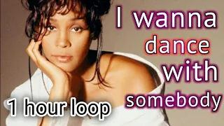 Whitney houston -i wanna dance with somebody- 1 hour version