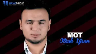 Otash Xijron - Mot | Оташ Хижрон - Мот (music version)