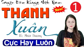 Nghe Hay Quá Quên Ngủ Trưa: THANH XUÂN - Tập 1 - Truyện tâm sự thầm kín đêm khuya 2024