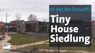 Tiny Houses: Neue Wohnraumkonzepte für das Allgäu? | Abendschau | BR24