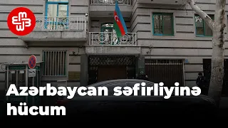 İrandakı Azərbaycan səfirliyinə hücumun görüntüləri