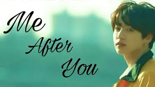 Me After You || FMV [ bts's Jungkook ]