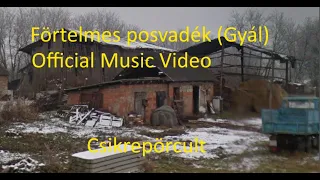Förtelmes posvadék (Gyál) (official music Video)-CsikrepörCult records feat.: Zabványos Pál
