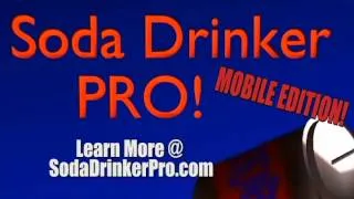 Soda Drinker Pro Mobile Edition!