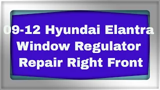 Hyundai Elantra Window Regulator Replacement & Repair 2009-2012 Right Front