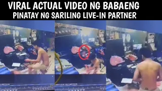 VIRAL ACTUAL VIDEO FOOTAGE NG BABAENG PINATAY NG KANYANG LIVE-IN PARKNER!