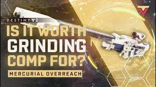 Is Mercurial Overreach Worth Grinding Comp For in Destiny 2?