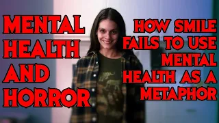 SMILE is Problematic - Horror and Mental Trauma