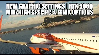 New Graphics Settings for Mid/High Range PC | RTX 3060 - MSFS & Fenix A320 Settings