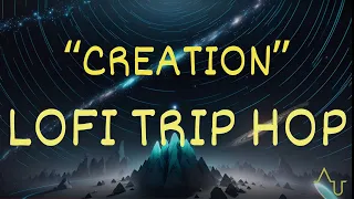 "Creation" - Trip Hop Low Fidelity Music I 1 Hour of LoFi Trip Hop Study Music