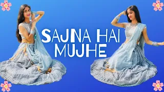 Sajna Hai Mujhe | Sajna Hai Mujhe Dance |Dance Cover | Anjali Arora | Shruti Rane |Dance With Shrija