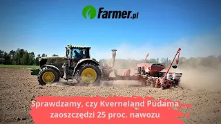 Sprawdzamy, czy Kverneland Pudama zaoszczędzi 25 proc. nawozu | Farmer.pl